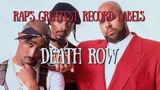 Raps Greatest Record Labels Death Row Records [upl. by Downes638]