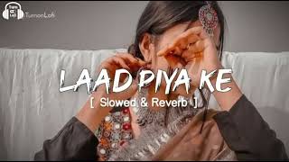 Laad Piya Ke Slowed  Reverb Sapna Chaudary  New Lofi Song  New Lofi Music song [upl. by Ijok]