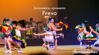 Frevo  Grupo Sarandeiros  Espetáculo Coup de Coeur [upl. by Sherm793]