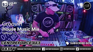 Groovin House Music Mix on Centreforce 883  Feb 21 2024 P1 [upl. by Suirad]