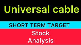 UNIVERSAL CABLES SHARE TARGET ANALYSIS 🍫 UNIVERSAL CABLE SHARE NEWS  UNIVERSAL CABLE NEWS 021224 [upl. by Ardnak]