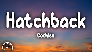 Cochise  Hatchback Lyrics [upl. by Lipscomb103]