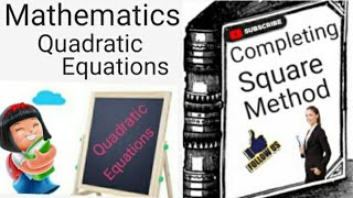 Quadratic Equations Completing Square Method [upl. by Lipps]