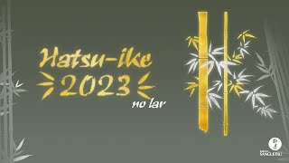 HatsuIke 2023 no lar [upl. by Trofmoc]