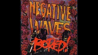 Bored  Negative Waves Full Album [upl. by Ainimreh]