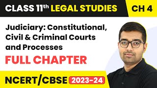 Class 11 Legal Studies Chapter 4  Judiciary  Full Chapter Explanation [upl. by Aihseyn]