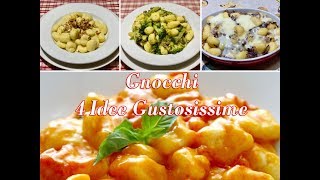 4 Condimenti per Gnocchi di Patate 4 Idee Gustosissime  4 Condiments for Potato Gnocchi Tasty Ideas [upl. by Tabib]