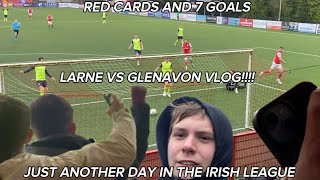 LARNE GAIN 3 “BONIS” POINTS LARNE VS GLENAVON NIFL PREMIERSHIP VLOG [upl. by Carol]