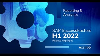 H1 2022 SAP SuccessFactors Reporting Release Highlights  Rizing HCM [upl. by Tallia]