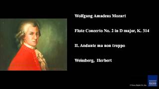 Wolfgang Amadeus Mozart Flute Concerto No 2 in D major K 314 II Andante ma non troppo [upl. by Oicnerual]