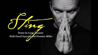 Sting  Down So Long Acoustic  Feat David Sancious and Dominic Miller [upl. by Nyleda467]