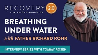 Father Richard Rohr discusses Addiction w Tommy Rosen  Recovery 20 [upl. by Kcirdes]