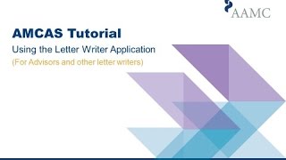 AMCAS Tutorial Using the Letter Writer Application [upl. by Dorey85]