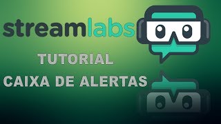 CONFIGURANDO A CAIXA DE ALERTAS ALERT BOX NO STREAMLABS [upl. by Stoeber]