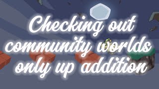 Checking out community worlds only up additions [upl. by Enidlareg694]