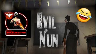 EVIL NUN FUNNY 🤣 GAMEPLAY FUN WITH LITHIN [upl. by Savick]