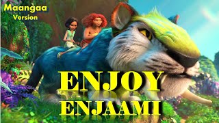 Enjoy Enjaami  Maangaa Version  The Croods II HD [upl. by Gilmour755]