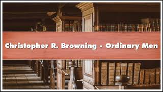 Christopher R Browning  Ordinary Men Audiobook [upl. by Cottle]