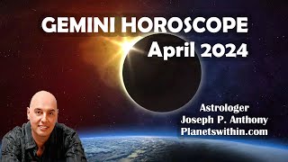 Gemini Horoscope April 2024 Astrologer Joseph P Anthony [upl. by Asinet]