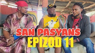 SAN PASYANS EP 11 VYEJ TIJAK BOLO GRONEG [upl. by Giess]