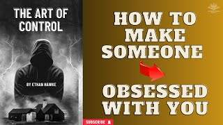 HOW TO MAKE SOMEONE OBSESSED WITH YOU BY ETHAN HAWKE AUDIOBOOK [upl. by Ettenaj]