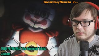 I dOnt uNdErSTand FNAFSFMVHS The Remnant Trials  JGems  GoronGuyReacts [upl. by Naesyar846]