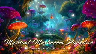 Mystical Mushroom Paradise  Ambient Sounds  Magical Forest Music  Relax Heal sleep [upl. by Cirdla]