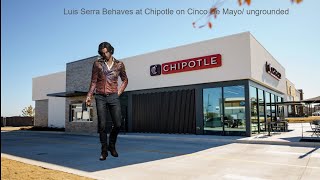 Luis Serra Behaves At Chipotle On Cinco De MayoUngrounded FtCuteGirlyTomboyWhoLovesAnime [upl. by Barbra95]