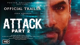 ATTACK Part 2  Official trailer  Update  John Abraham  Rakul Preet Singh  Prakash Raj [upl. by Goodkin297]