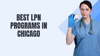 Best LPN Programs in Chicago [upl. by Penrose850]