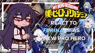 Pro Heroes react to Furina as New Pro Hero  gacha club  Bnha x Genshin \\ 11 🇧🇷🇺🇸 [upl. by Nonnelg659]