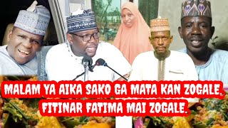 Malam ya Aika sako ga mata kan zogale fitinar fatima mai zogale nasihohi da darussa ga magidanta [upl. by Harhay]