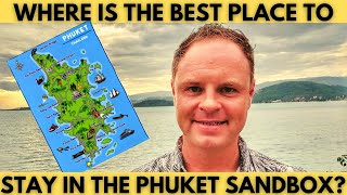 Where Is The Best Place To Stay In The Phuket Sandbox Best Areas In The Phuket Sandbox Scheme [upl. by Mccallum407]