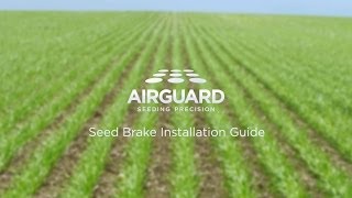 AirGuard™ Seed Brake Installation Video [upl. by Sirrad]