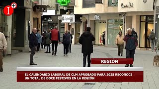 👉EL CALENDARIO LABORAL DE CLM APROBADO PARA 2025 RECONOCE UN TOTAL DE DOCE FESTIVOS EN LA REGIÓN [upl. by Aihsercal]