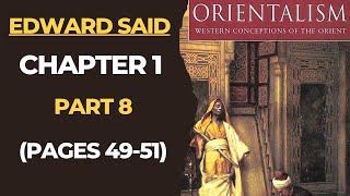 Orientalism Chapter 1 Part 8 Pages 4951 Edward Said Postcolonialism Postcolonial Theory [upl. by Alida672]