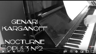 Genary Korganov  Nocturne Opus 3 n°2  Piano [upl. by Pepe]