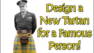 Custom Tartans to Honor Great People [upl. by Ragouzis]