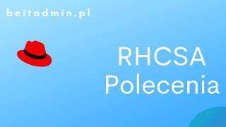 4 RHCSA  Pierwszy kontakt z poleceniami  Lektor PL [upl. by Pen]