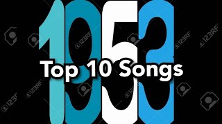 Top 10 Songs of 1953 [upl. by Ronen]