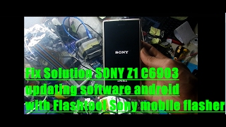 Fix Solution SONY Z1 C6903 updating software android Done Solved with Flashtool Sony mobile flasher [upl. by Ttemme67]