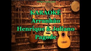 Karaokê Arranhão  Henrique e Juliano  PAGODE [upl. by Marek]