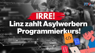 Völlig IRRE Um 100000 Euro  Stadt Linz zahlt zehn Asylwerbern Programmierkurs [upl. by Nosilla]