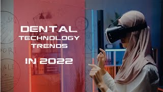 Dental technology trends to look out for in 2022 [upl. by Fitz]