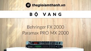 VANG SỐ PARAMAX PRO MX 2000  VANG SỐ BEHRINGER FX 2000  HOTLINE 0888836006 [upl. by Lauri]