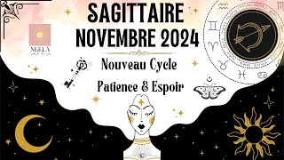 ♐️🦋⚡️SAGITTAIRE NOVEMBRE 2024 NOUVEAU CYCLE  PATIENCE amp ESPOIR sagittaire tarot novembre [upl. by Orag]