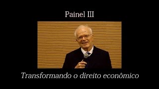 Fábio Konder Comparato  quotPainel III Transformando o direito econômicoquot [upl. by Nnahoj]