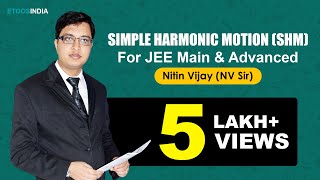 Simple Harmonic Motion SHM  IIT JEE Main and Advanced  Physics by Nitin Vijay NV Sir [upl. by Kartis63]