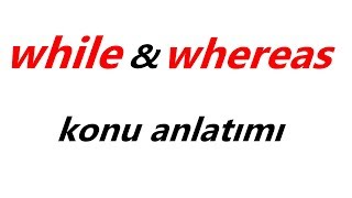 While amp Whereas Konu anlatımı [upl. by Yatnoed]