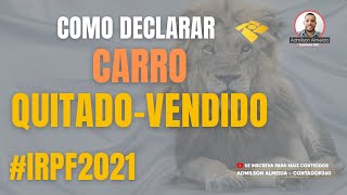 COMO DECLARAR CARRO  QUITADOVENDIDO IRPF [upl. by Vergne580]